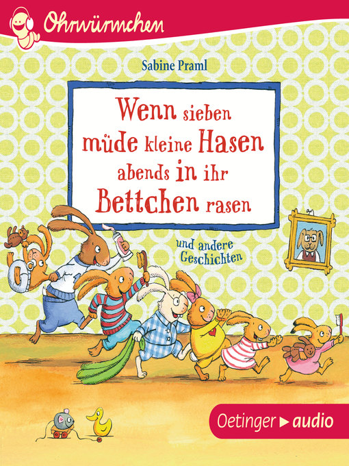 Title details for Wenn sieben müde kleine Hasen abends in ihr Bettchen rasen und andere Geschichten by Ohrwürmchen - Available